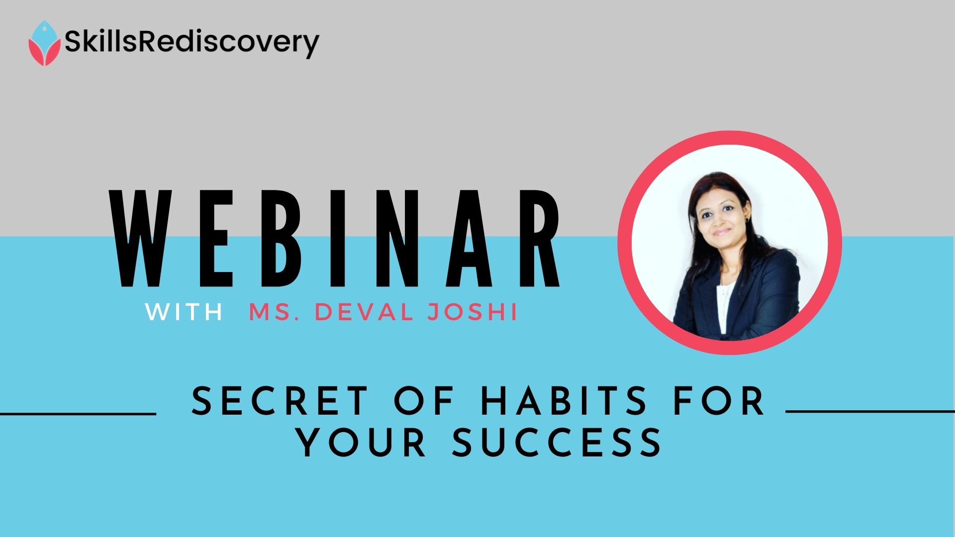 Secrets of Habits | Webinar by Ms Deval Joshi | SkillsRediscovery