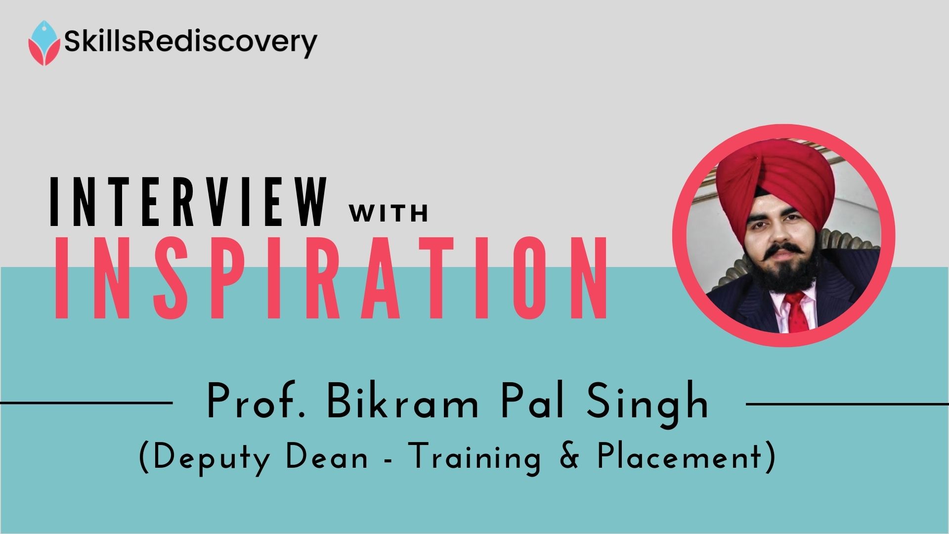 Interview With Inspiration | Prof. Bikram Pal Singh | Deputy Dean - Training & Placement