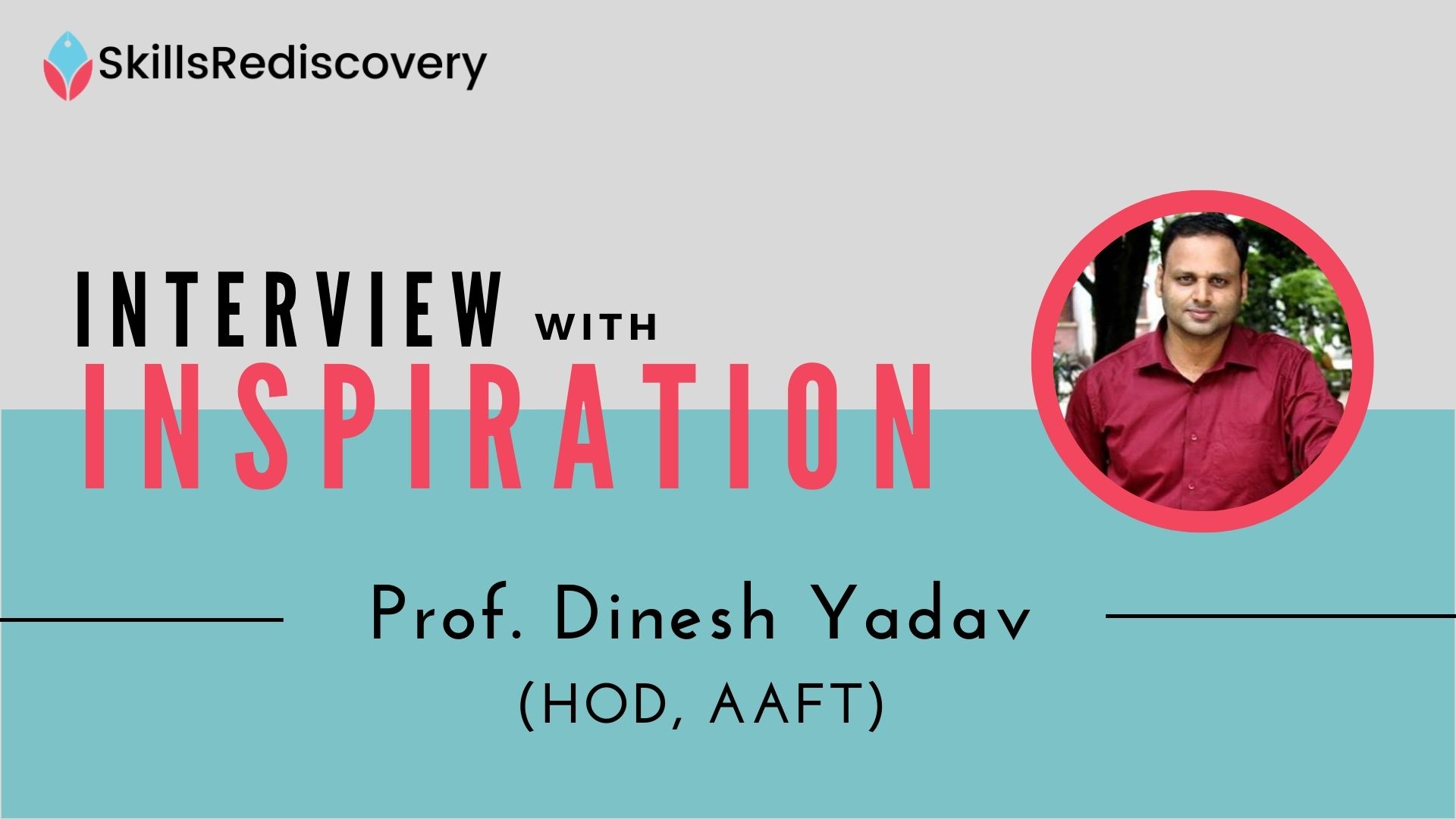 Interview with Inspiration | Prof. Dinesh Yadav- HOD, AAFT
