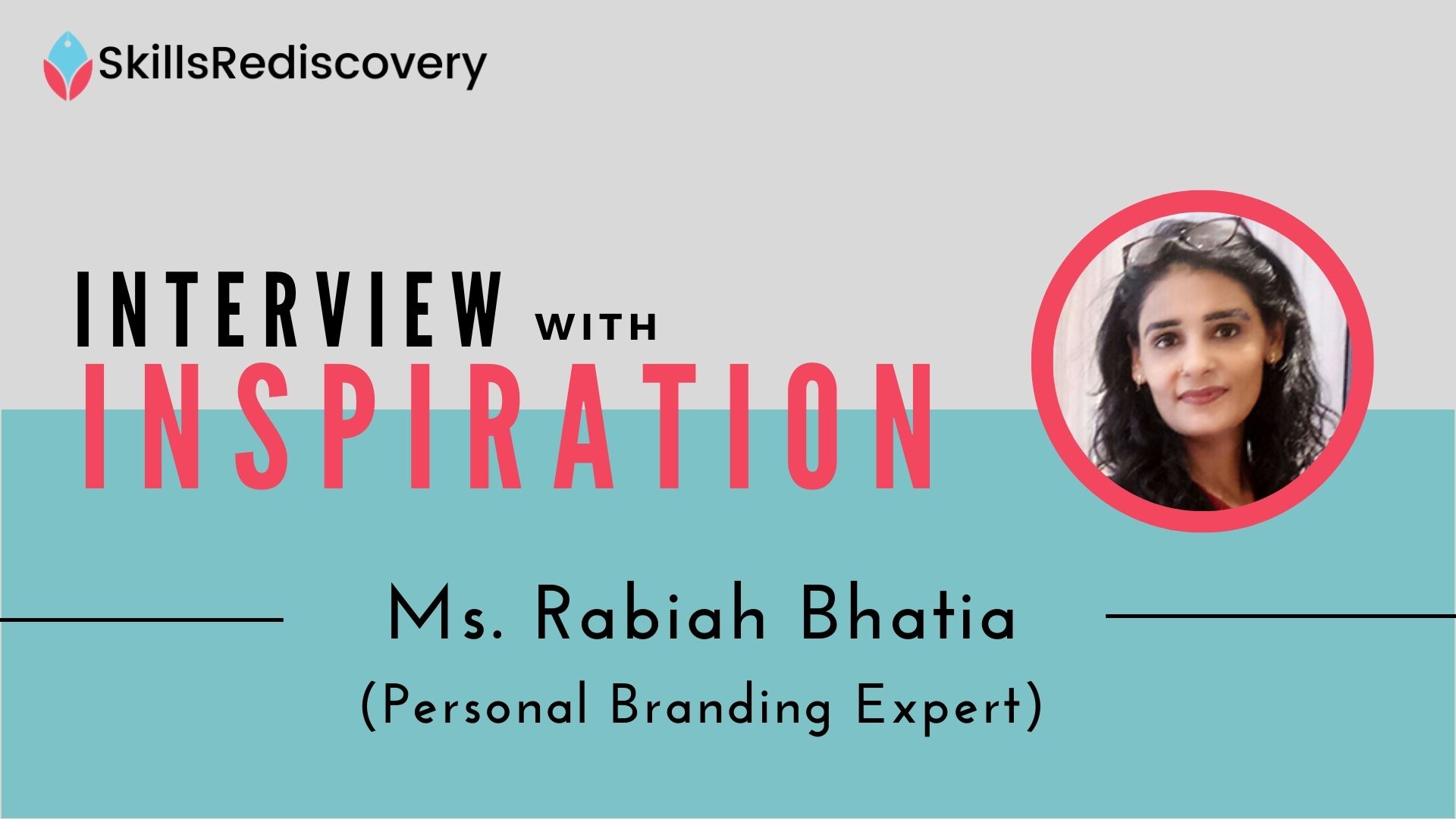 Interview with Inspiration | Ms. Rabiah Bhatia- Personal Branding Expert