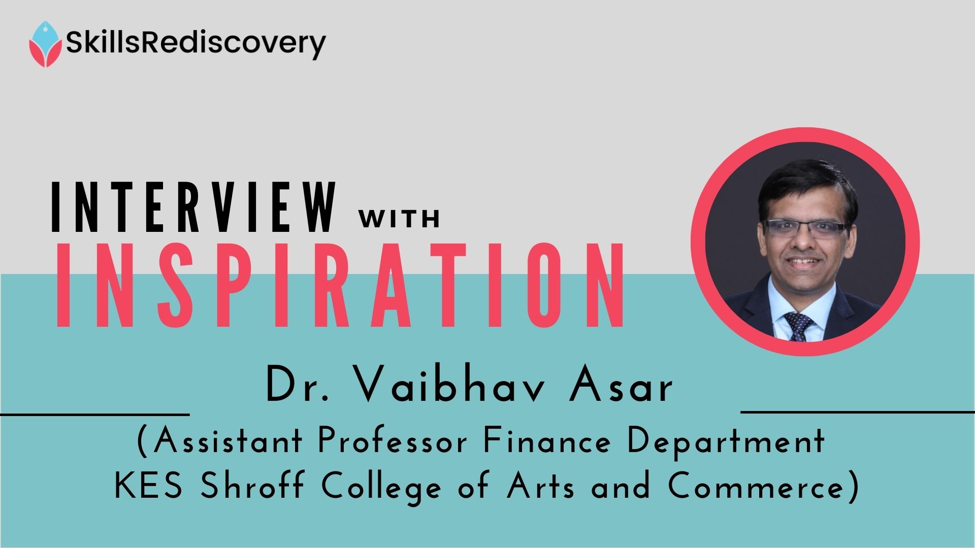 Interview with Inspiration | Dr. Vaibhav Asar- Assistant Professor, Finance Department
