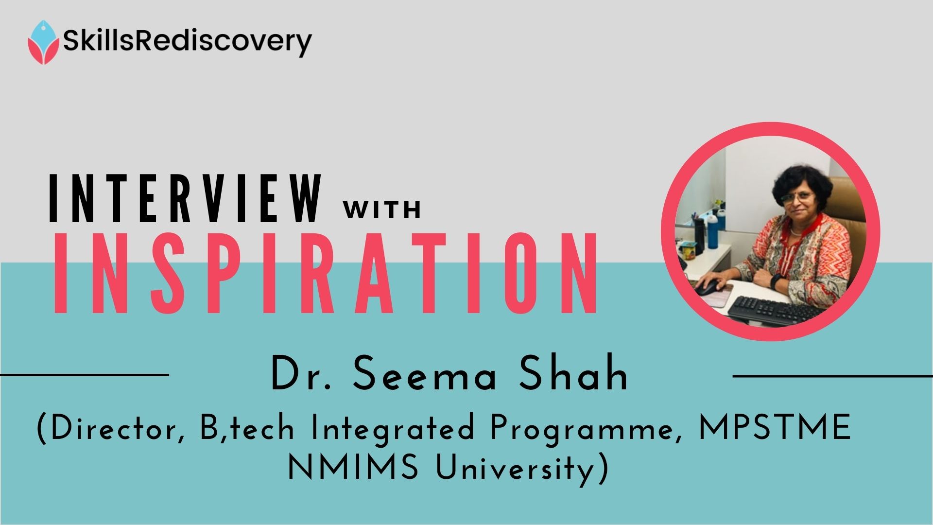 Interview With Inspiration | Dr. Seema Shah - Director, NMIMS University