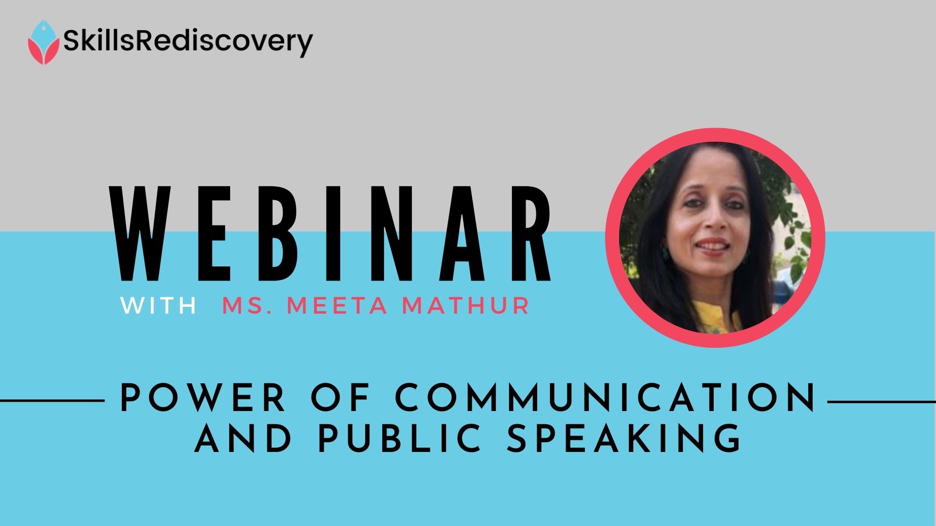 Webinar | The Power of Communication by Meeta Mathur | SkillsRediscovery