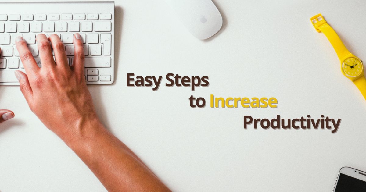 Easy Steps to increase Productivity