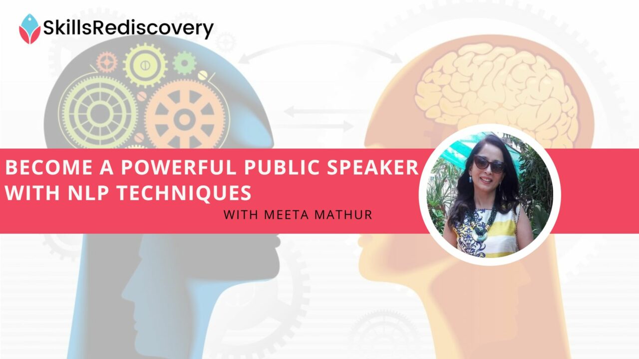 Become a Powerful Public Speaker with help of NLP techniques | Skillsrediscovery
