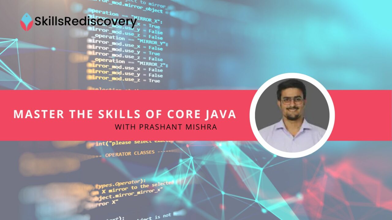 Learn & Master the skill of Core Java