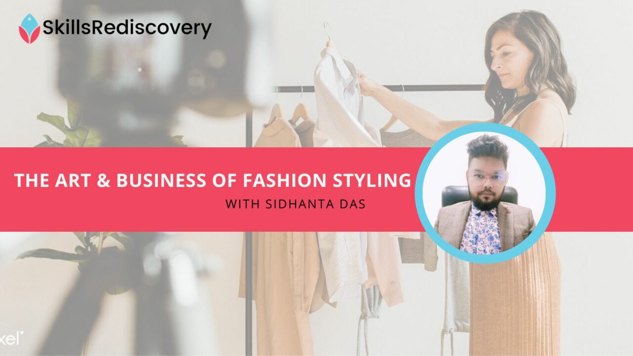 The Art & Business of Fashion Styling| Skillsrediscovery