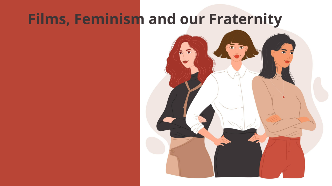 Flims, feminism, and our fraternity