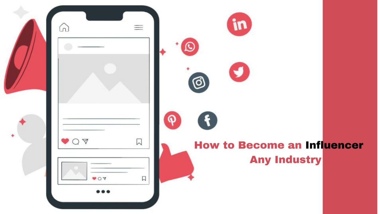 How to Become an Influencer in Any Industry (1)