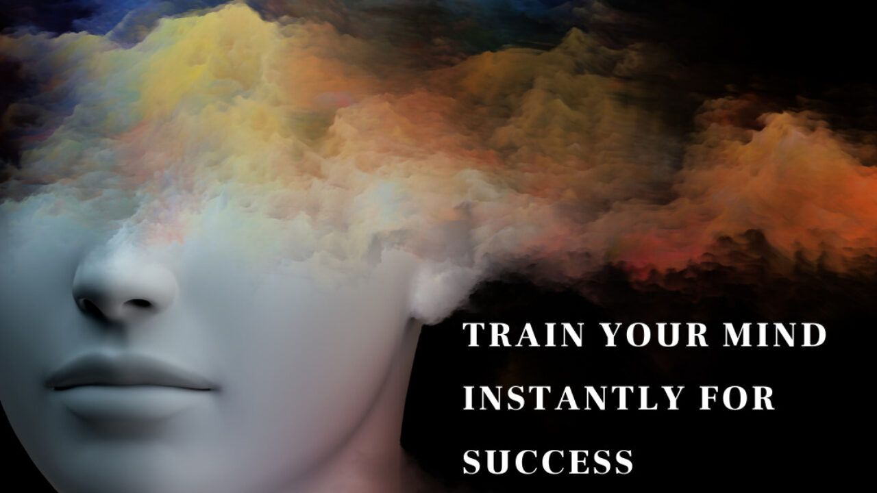 Train-your-mind-instantly-for-Success