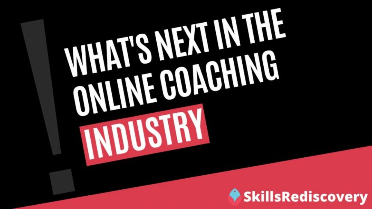 Whats-Next-In-The-Online-Coaching-Industry-e1621584078255
