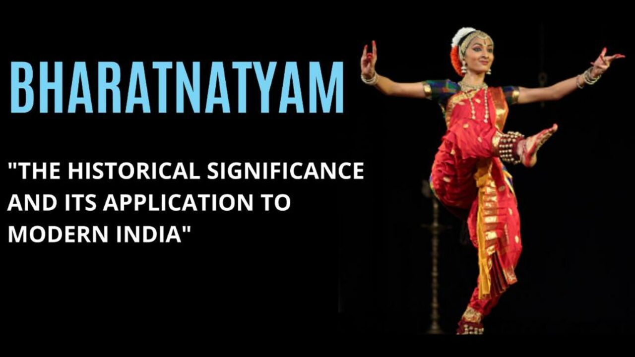 Bharatanatyam- the Historical Significance And Its Application to Modern India.