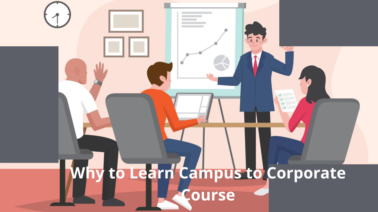 Why to Learn Campus to Corporate Course